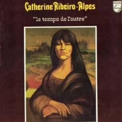 Catherine Ribeiro plus Alpes : Le Temps de l'autre